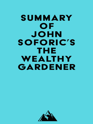 cover image of Summary of John Soforic's the Wealthy Gardener